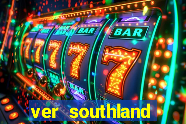 ver southland online gratis