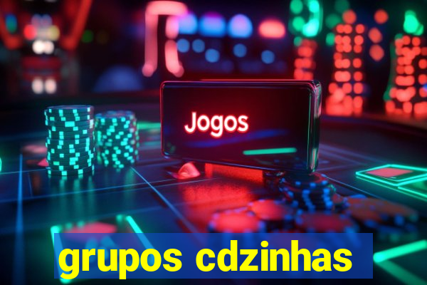 grupos cdzinhas