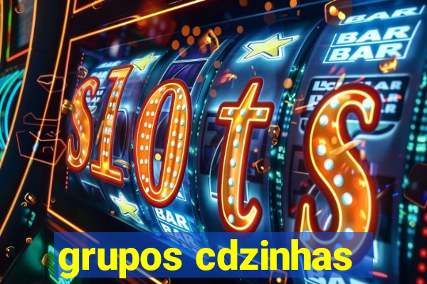 grupos cdzinhas