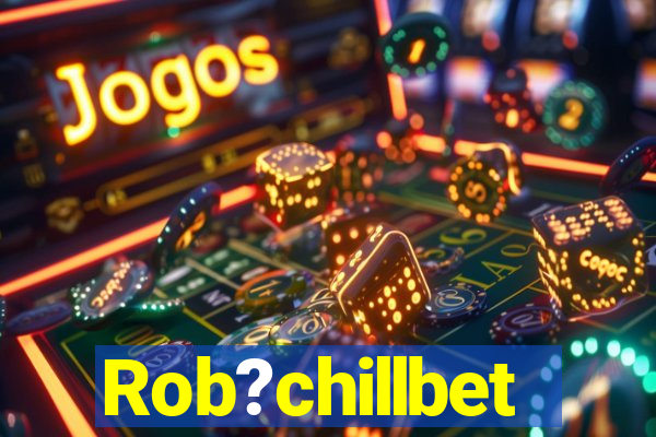 Rob?chillbet
