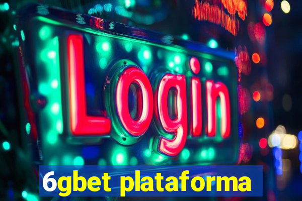6gbet plataforma