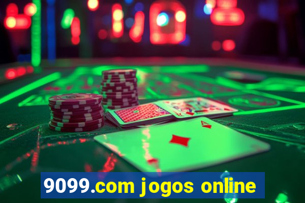 9099.com jogos online