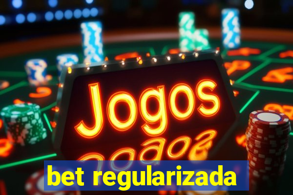 bet regularizada