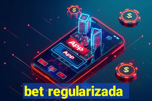 bet regularizada
