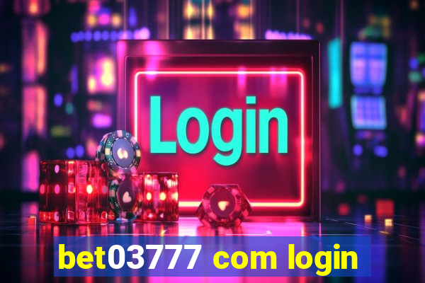bet03777 com login