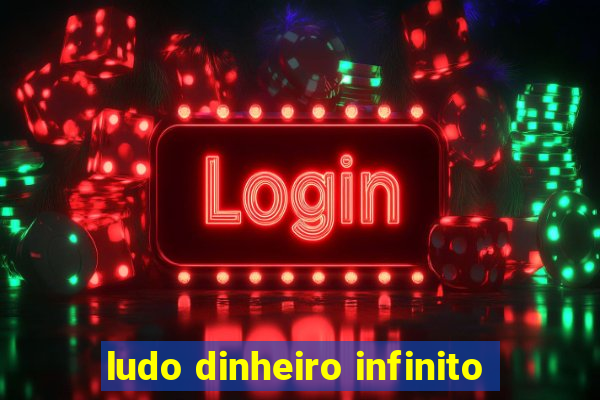 ludo dinheiro infinito