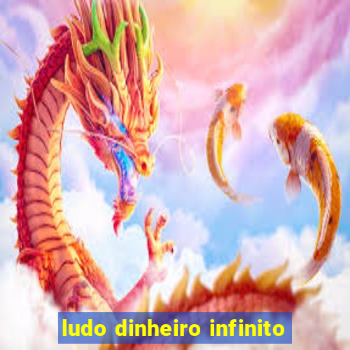 ludo dinheiro infinito