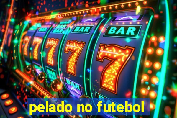 pelado no futebol