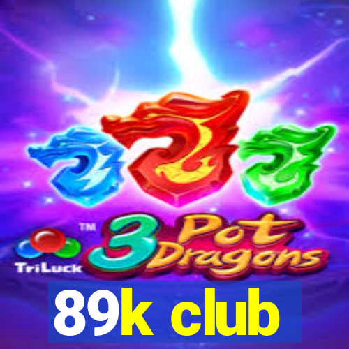 89k club