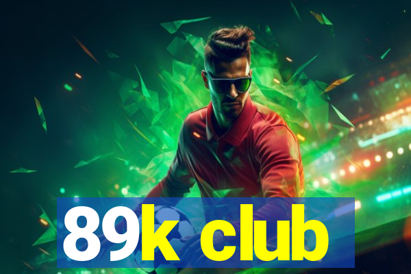 89k club