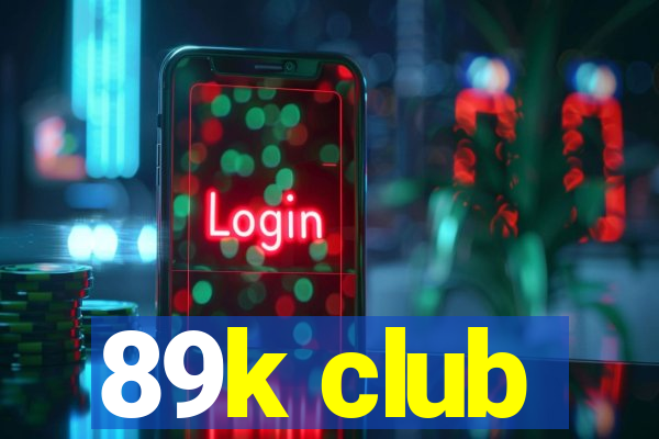 89k club