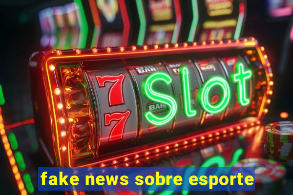 fake news sobre esporte