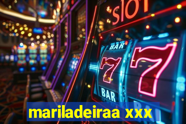 mariladeiraa xxx