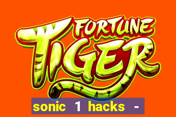 sonic 1 hacks - sonic retro