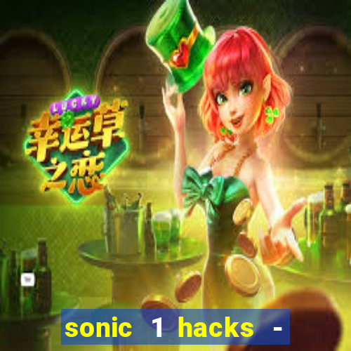 sonic 1 hacks - sonic retro