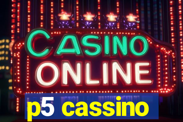 p5 cassino