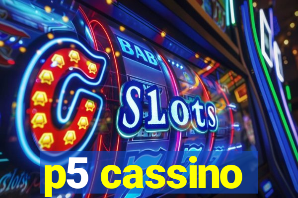 p5 cassino