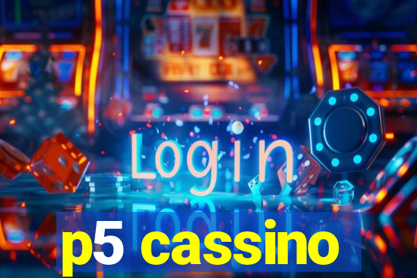 p5 cassino