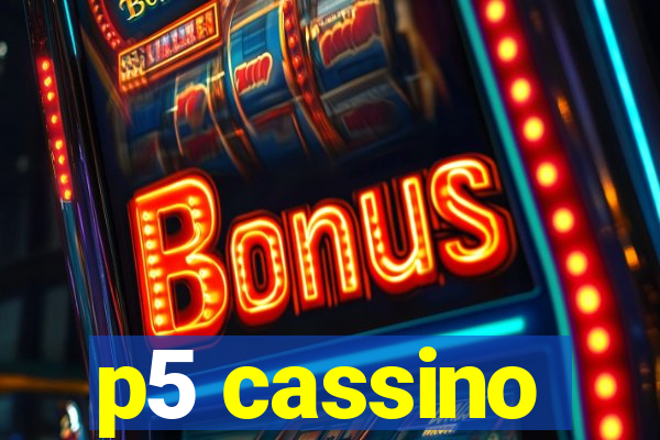 p5 cassino