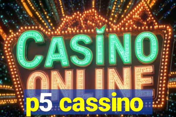 p5 cassino