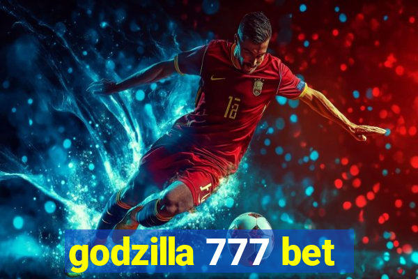 godzilla 777 bet