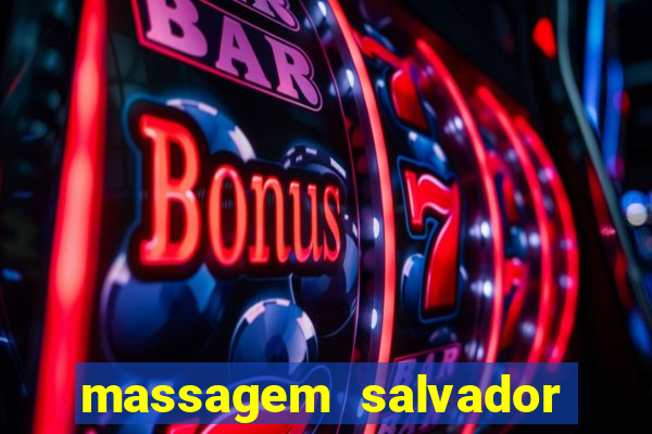 massagem salvador de bahia