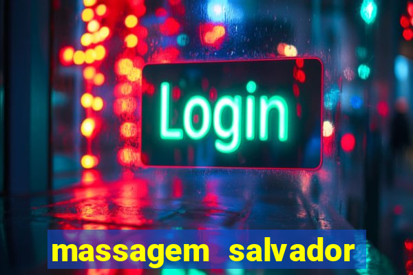 massagem salvador de bahia