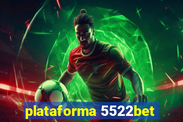 plataforma 5522bet