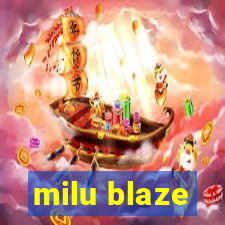 milu blaze