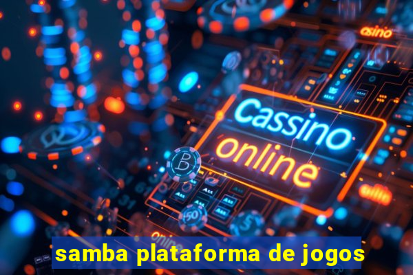 samba plataforma de jogos
