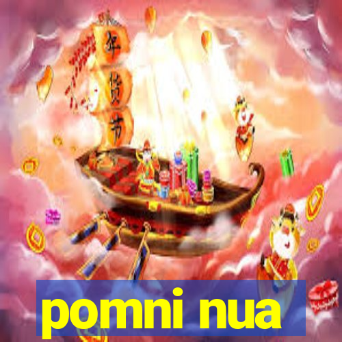 pomni nua