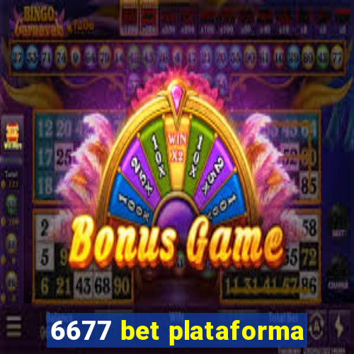 6677 bet plataforma
