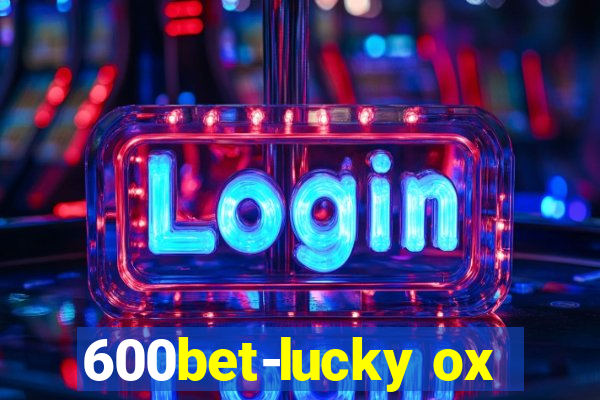 600bet-lucky ox