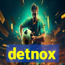 detnox
