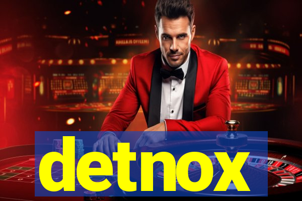 detnox