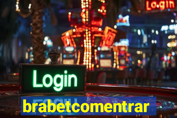 brabetcomentrar
