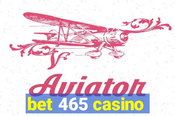 bet 465 casino