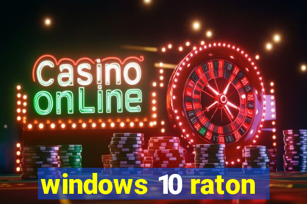 windows 10 raton