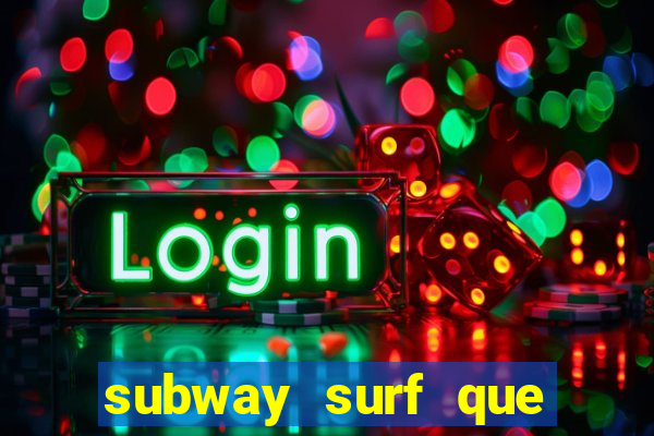 subway surf que ganha dinheiro link
