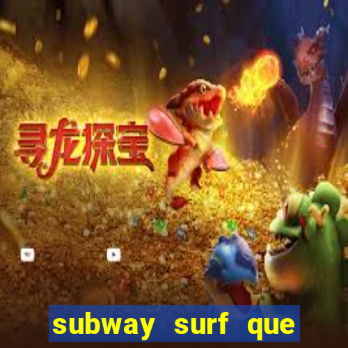 subway surf que ganha dinheiro link