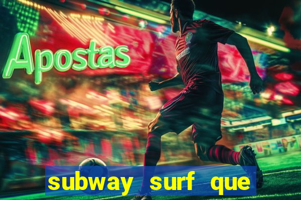 subway surf que ganha dinheiro link