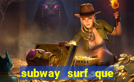subway surf que ganha dinheiro link