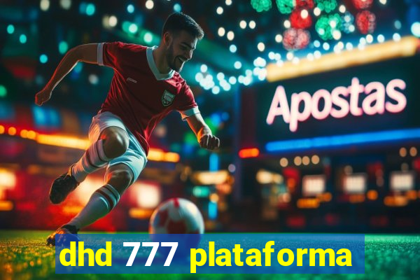 dhd 777 plataforma
