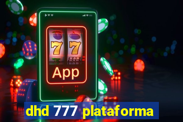 dhd 777 plataforma