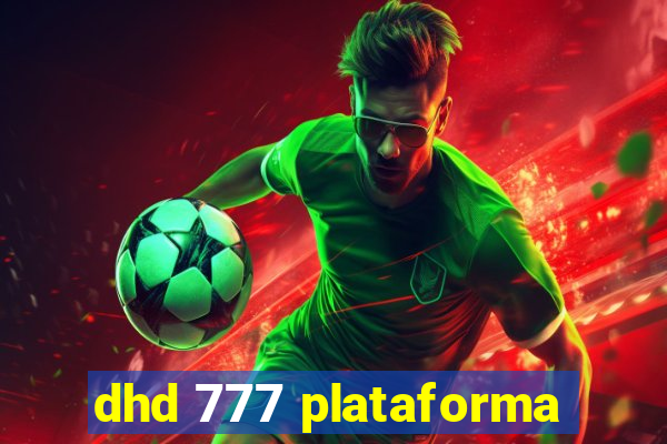 dhd 777 plataforma