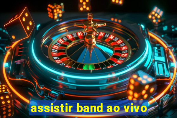 assistir band ao vivo