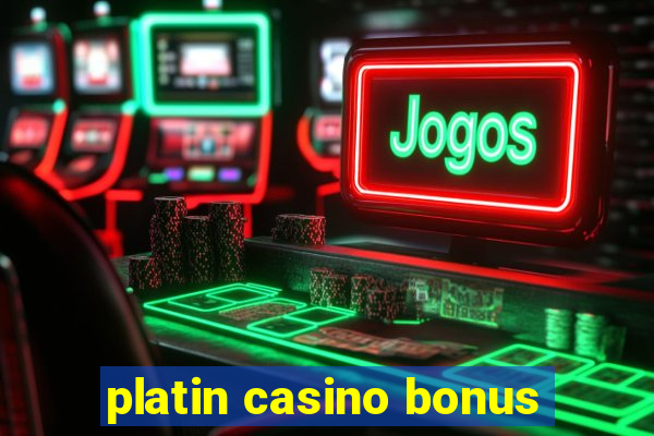 platin casino bonus