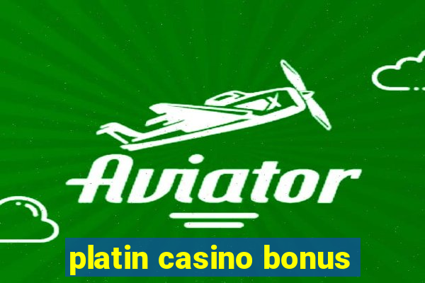 platin casino bonus