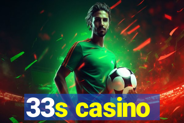 33s casino