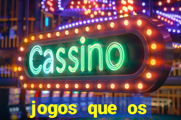 jogos que os famosos jogam para ganhar dinheiro
